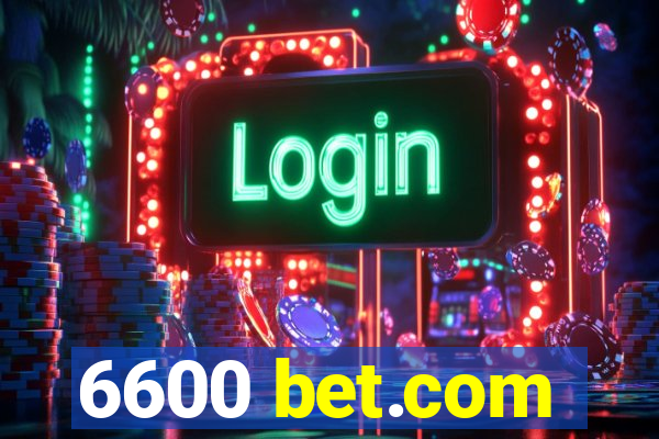 6600 bet.com